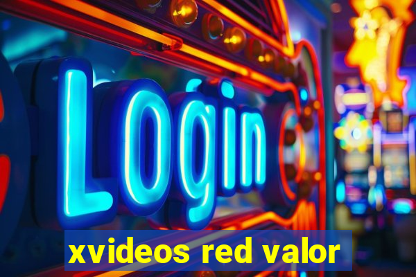 xvideos red valor